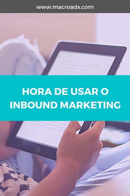 SUA EMPRESA TEM ALGO DE RELEVANTE PARA OFERECER? HORA DE USAR O INBOUND MARKETING